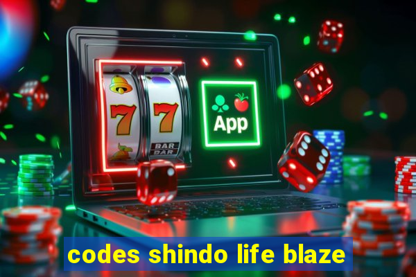 codes shindo life blaze